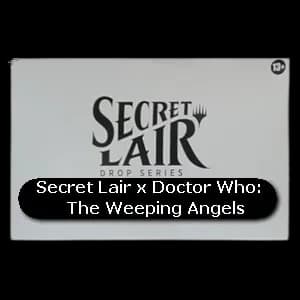 Secret Lair Drop Series: Spookydrop 2023: Secret Lair x Doctor Who: The Weeping Angels