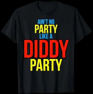 Ain't No Party Like A Diddy Party T-Shirt